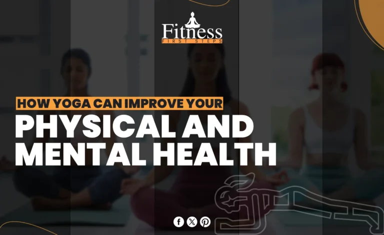 How Yoga Can Improve Your Physical and Mental Health