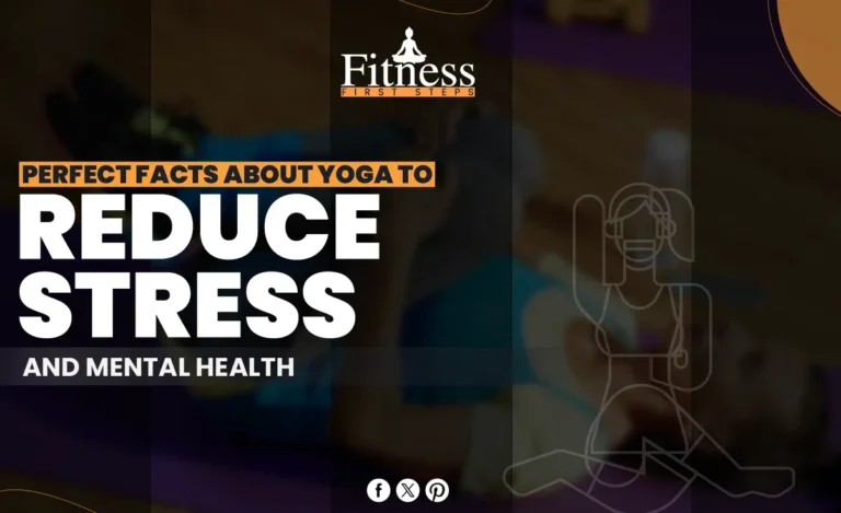 Perfect facts about yoga to Reduce Stress and Mental Health