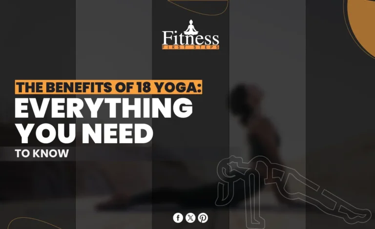 The Benefits of 18 Yoga: Everything You Need to Know