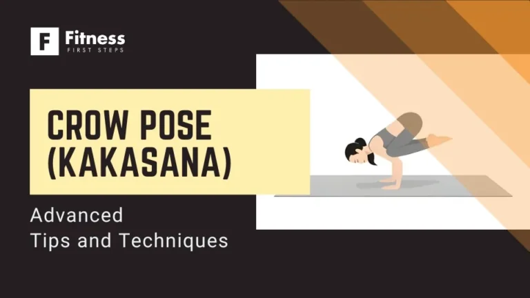 Crow Pose (Kakasana): Advanced Tips and Techniques