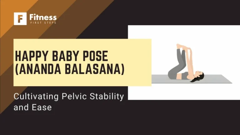 Happy Baby Pose (Ananda Balasana): Cultivating Pelvic Stability and Ease