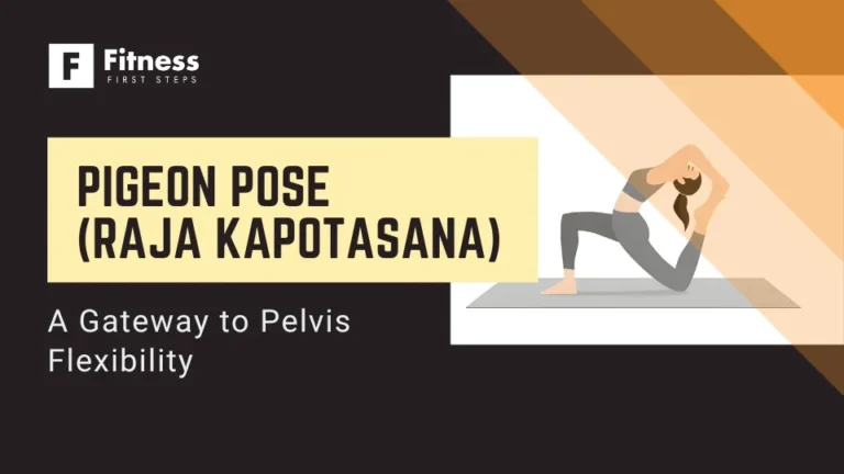 Pigeon Pose (Eka Pada Rajakapotasana): A Gateway to Pelvis Flexibility