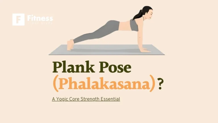 Plank Pose (Phalakasana): A Yogic Core Strength Essential