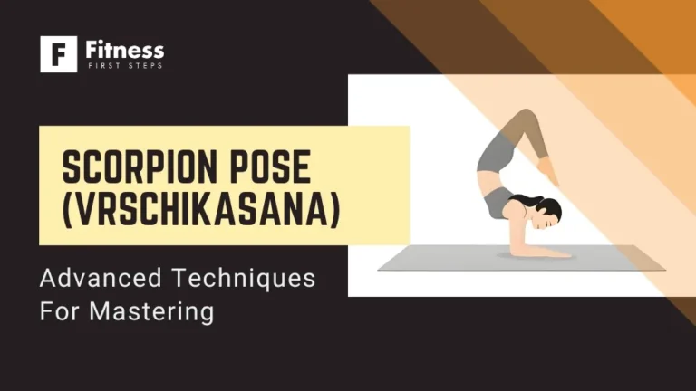 Scorpion Pose (Vrschikasana): Advanced Techniques for Mastering