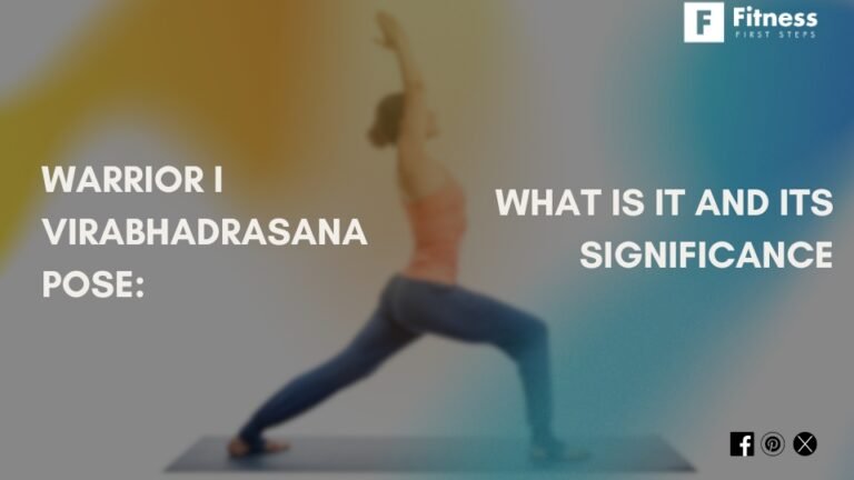 Warrior I Virabhadrasana Pose: What is it and its Significance