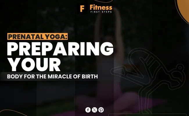 Prenatal Yoga: Preparing Your Body for the Miracle of Birth