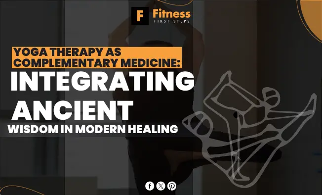 Yoga Therapy as Complementary Medicine: Integrating Ancient Wisdom in Modern Healing