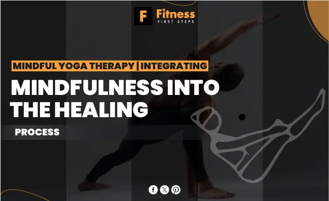 Mindful Yoga Therapy | Integrating Mindfulness into the Healing Process