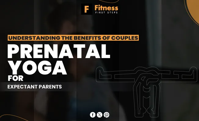 Understanding the Benefits of Couples Prenatal Yoga for Expectant Parents