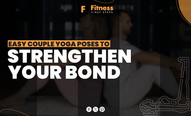 Easy Couple Yoga Poses to Strengthen Your Bond