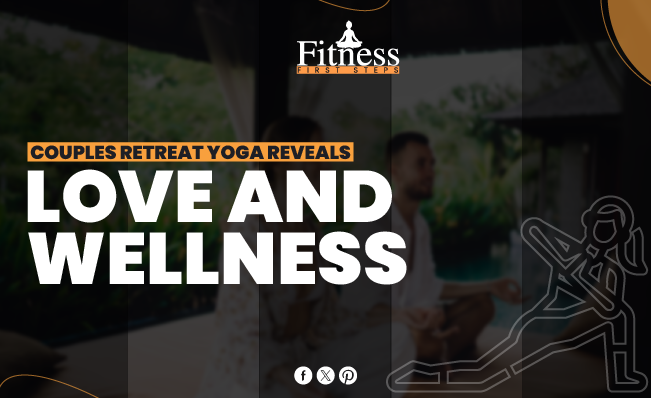 Couples Retreat Yoga Reveals Love and Wellness