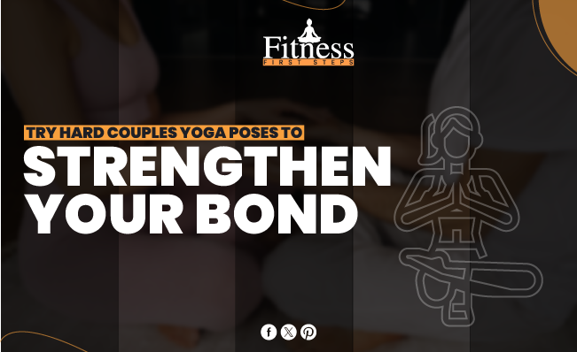 Try Hard Couples Yoga Poses to Strengthen Your Bond