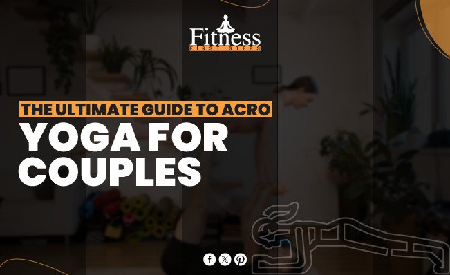 Discover the Joy of Acro Yoga as a Couple