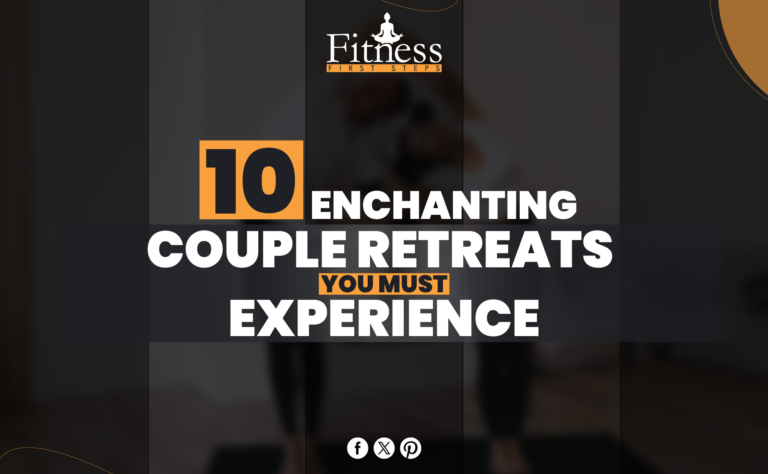 10 Enchanting Couple Retreats You Must Experience