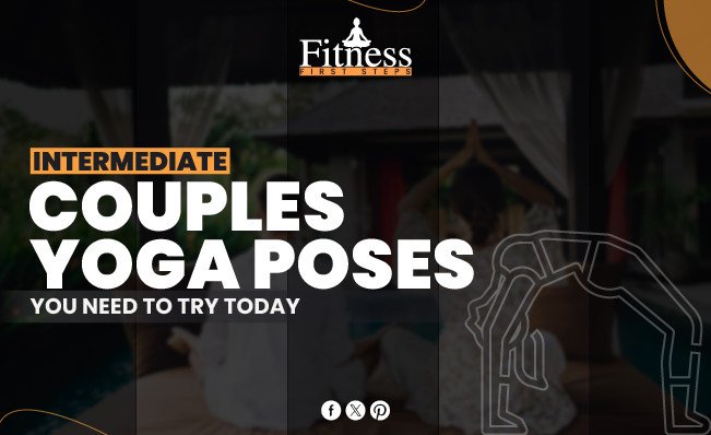 Intermediate Couples Yoga Poses You Need to Try Today